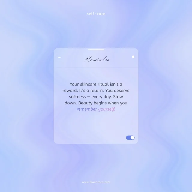 ✨ Self-care is not extra. It’s essential. ✨©️ dianaroca.com & dianaroca.ro#skinreminder #selfcare #beautyritual #slowbeauty #intentionalbeauty #glowreminder #skincaremagic